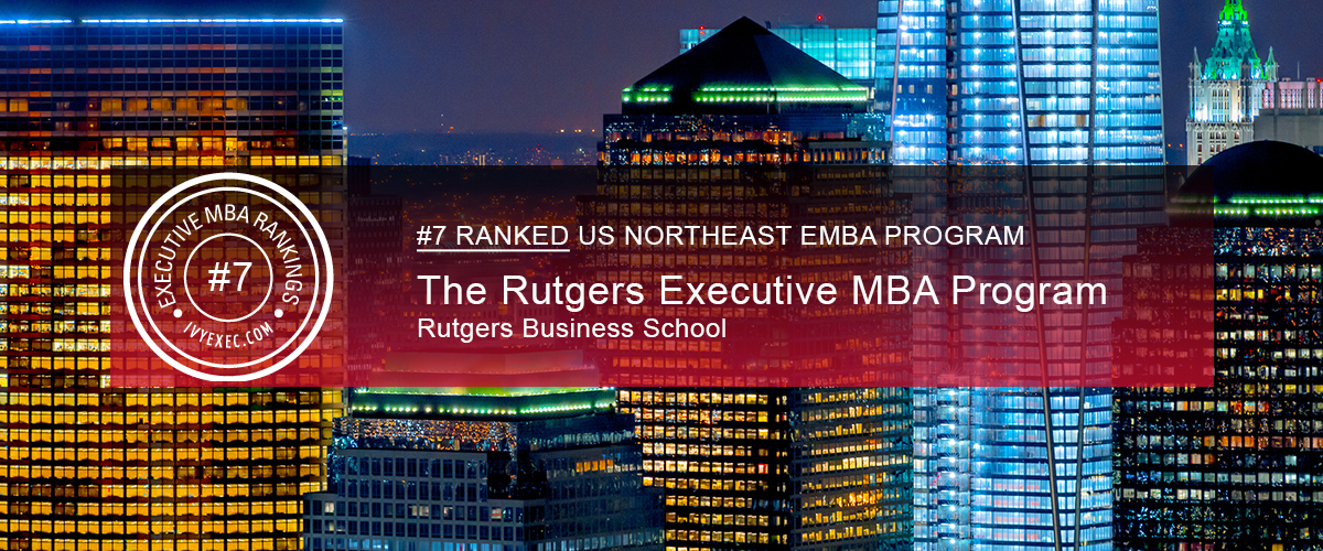 Ivy Exec ranked Rutgers Executive MBA program No. 7 in the Northeast