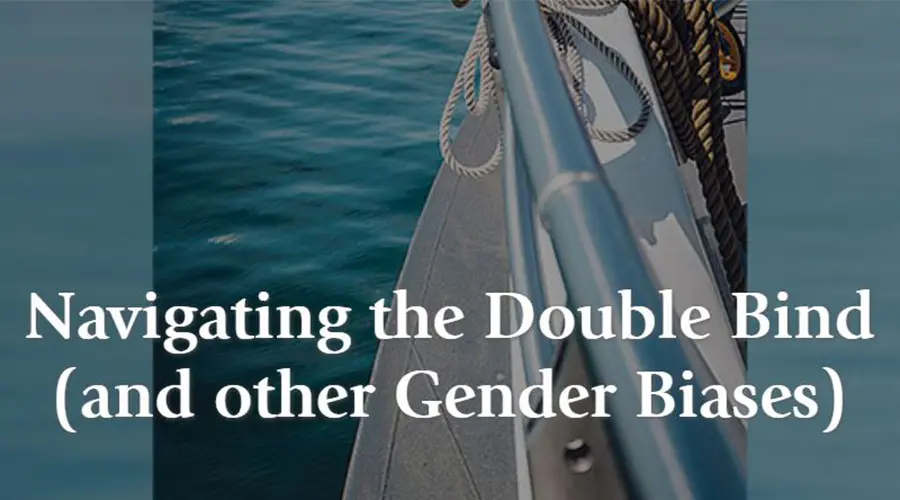 Navigating the Double Bind (and other Gender Biases)