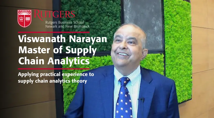 Rutgers Business School Part-Time Lecturer Viswanath Narayan brings over 30 years’ of industry experience to Master of Supply Chain Analytics