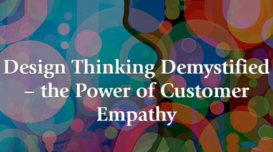 Webinar: Design Thinking Demystified – the Power of Customer Empathy
