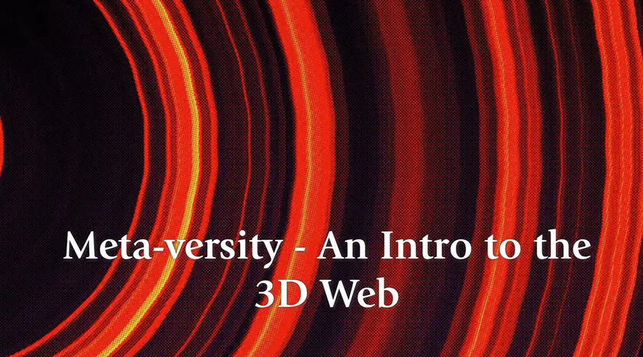 Meta-versity - An Intro to the 3D Web