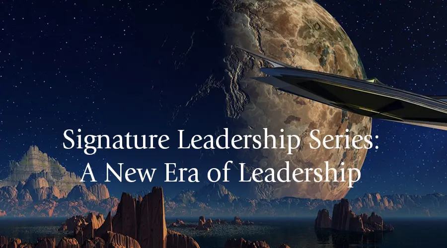 Signature Leadership Series: A New Era of Leadership space-landscape